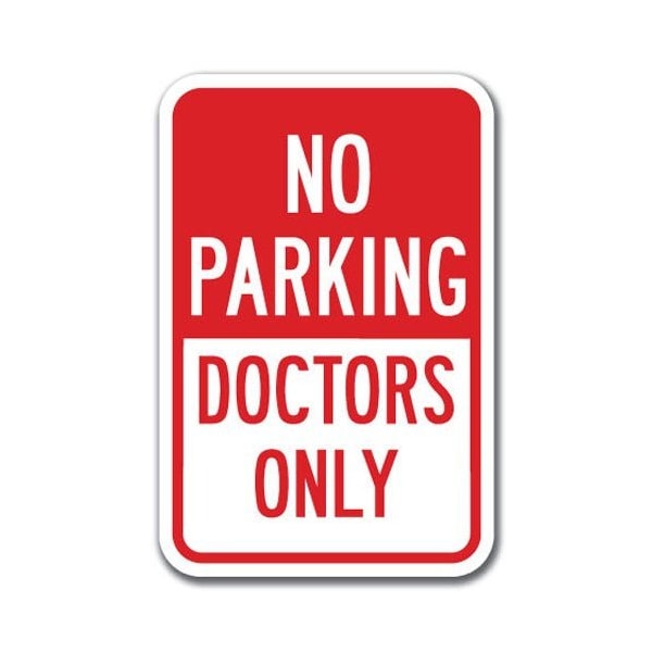 Signmission No Parking Doctors Only 12inx18in Heavy Gauge Aluminums, A-1218 Doctors - No Parking Doctors Only A-1218 Doctors - No Parking Doctors Only - main